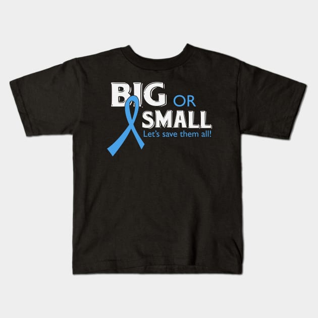 Big Or Small Let's Save Them All Trisomy 18 Awareness Light Blue Ribbon Warrior Support Kids T-Shirt by celsaclaudio506